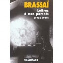 Lettres A Mes Parents 1920-1940 - Brassai
