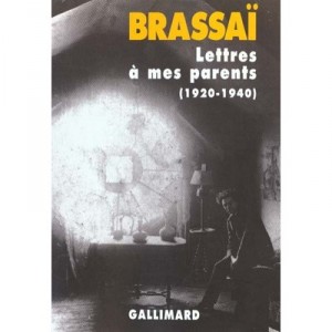 Lettres A Mes Parents 1920-1940 - Brassai