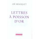 Lettres A Poisson D'or - Joe Bousquet