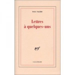 Lettres A Quelques Uns - Paul Valery