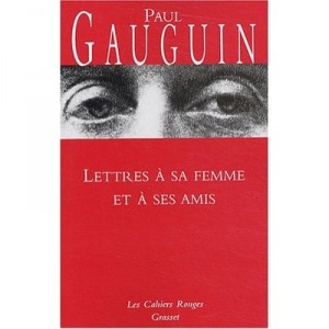 Lettres A Sa Femme Et A Ses Amis - Paul Gauguin