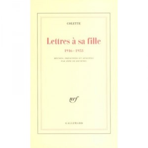 Lettres A Sa Fille, 1916-1953 - Colette