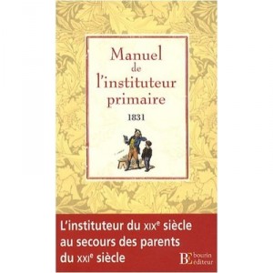 Manuel De L'instituteur Primaire De 1831 - Anonyme