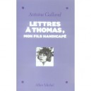 Lettres A Thomas, Mon Fils Handicape - Antoine Galland