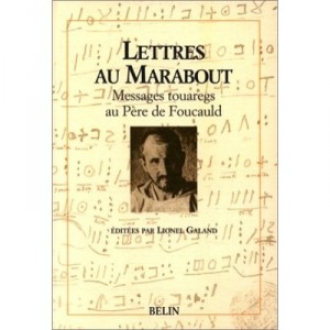 Lettres Au Marabout , Messages Touaregs Au Pere De Foucauld - Lionel Galand