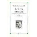 Lettres A Un Ami , Correspondance Avec Isaac Glikman - Dimitri Chostakovitch