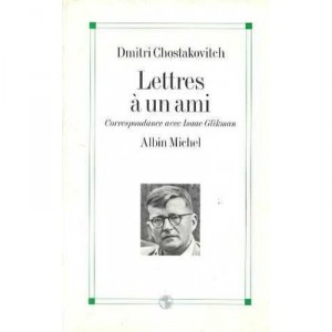 Lettres A Un Ami , Correspondance Avec Isaac Glikman - Dimitri Chostakovitch