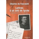 Lettres A Un Ami De Lycee (edition 2010) - Charles De Foucauld