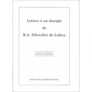 Lettres A Un Disciple - Rene Adolphe Schwaller De Lubicz