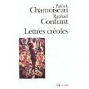 Lettres Creoles - Patrick Chamoiseau , Raphael Confiant