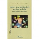 Lettres A Un Petit Prince Sorti De Sa Bulle , Une Cle Pour L'autisme ? - Catherine De La Presle , Dominique Valeton
