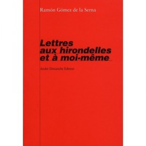 Letters To A Swallows And myself - Ramon Gomez De La Serna