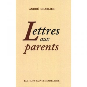 Lettres Aux Parents - Andre Charlier