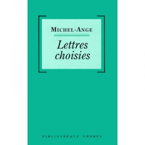 Lettres Choisies - Michel-ange