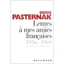 Lettres A Mes Amies Francaises 1956-1960 - Boris Pasternak