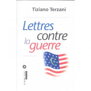 Letters Against The War - Tiziano Terzani