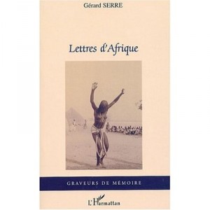Lettres D'afrique - Gerard Serre