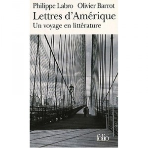 Lettres D'amerique , Un Voyage En Litterature - Philippe Labro , Olivier Barrot