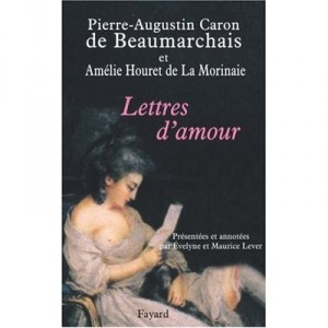Lettres D'amour - Beaumarchais , Amelie Houret De La Morinaie