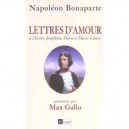 Lettres D'amour A Desiree, Josephine, Marie Et Marie-louise - Napoleon Bonaparte