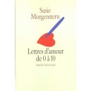 Lettres D'amour De 0 A 10 - Susie Morgenstern