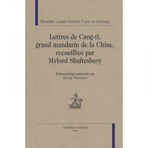 Lettres De Cang-ti , Grand Mandarin De La Chine, Recueillies Par Mylord Shaftesbury - Sebastien Joseph Antoine Cupis De Camargo