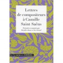 Lettres De Compositeurs A Camille Saint-saens - Eurydice Jousse , Yves Gerard