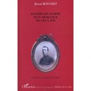 Lettres De Guerre D'un Artilleur , De 1914 A 1916 - Raoul Bouchet