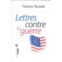 Lettres Contre La Guerre - Tiziano Terzani