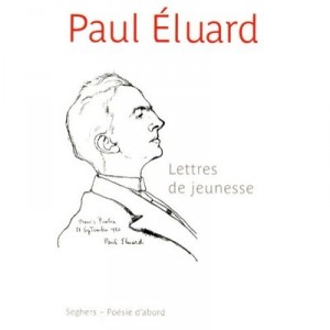 Lettres De Jeunesse Et Poemes Inedits - Paul Eluard