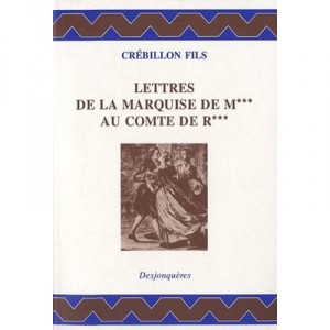 Lettres De La Marquise De M*** Au Comte De R*** - Crebillon Fils