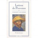 Lettres De Provence , Florilege Thematique - Vincent Van Gogh