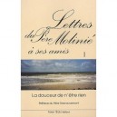 Lettres Du Pere Molinie A Ses Amis T.1 , La Douceur De N'etre Rien - Pere Moliniie