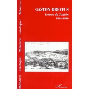 Lettres Du Tonkin 1884-1886 - Gaston Dreyfus