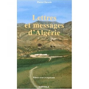 Lettres Et Messages D'algerie - Pierre Claverie