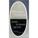 Lettres Et Propos Sur L'art - Poussin