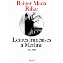 Lettres Francaises A Merline, 1919-1922 - Rainer Maria Rilke