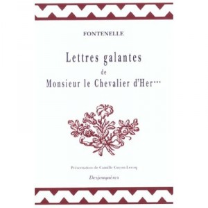 Lettres Galantes De Monsieur Le Chevalier D'her - Bernard Fontenelle (le Bovier De)