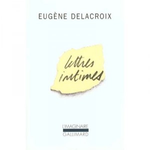 Lettres Intimes - Eugene Delacroix