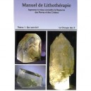 Manuel De Lithotherapie T.1 , Qui Sont-ils Pierres Et Cris - Le Groupe Des 5