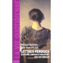 Lettres Perdues , Ecrire Amour Et Solitude Xixe - Xxe Siecles - Philippe Artiere , Jean-francois Lae