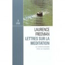 Lettres Sur La Meditation , Le Christianisme Face Au Silence - Laurence Freeman