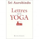 Lettres Sur Le Yoga T.2 - Sri Aurobindo
