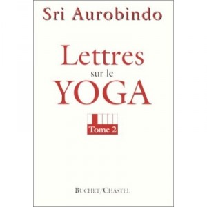 Lettres Sur Le Yoga T.2 - Sri Aurobindo