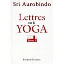 Lettres Sur Le Yoga T.5 - Sri Aurobindo