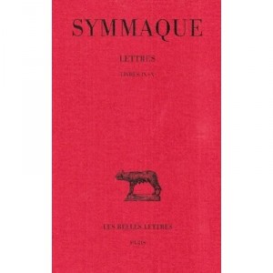 Lettres T.4 , Livres 9-10 - Symmaque