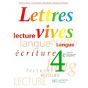 Lettres Vives 4e Eleve - Catherine Bore , Line Carpentier , Paule Collet , Emmanuelle Thiberge