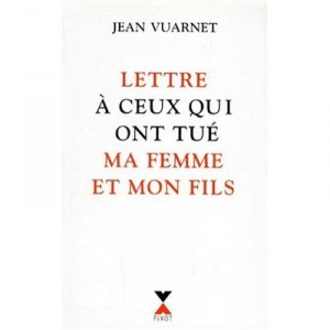 Lettre A Ceux Qui Ont Tue Ma Femme Et Mon Fils - Vuarnet