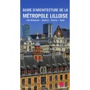 Guide D'architecture De La Metropole Lilloise , Lille Metropole, Courtrail, Tournai, Ypres - Collectif