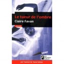 Le Tueur De L'ombre - Claire Favan